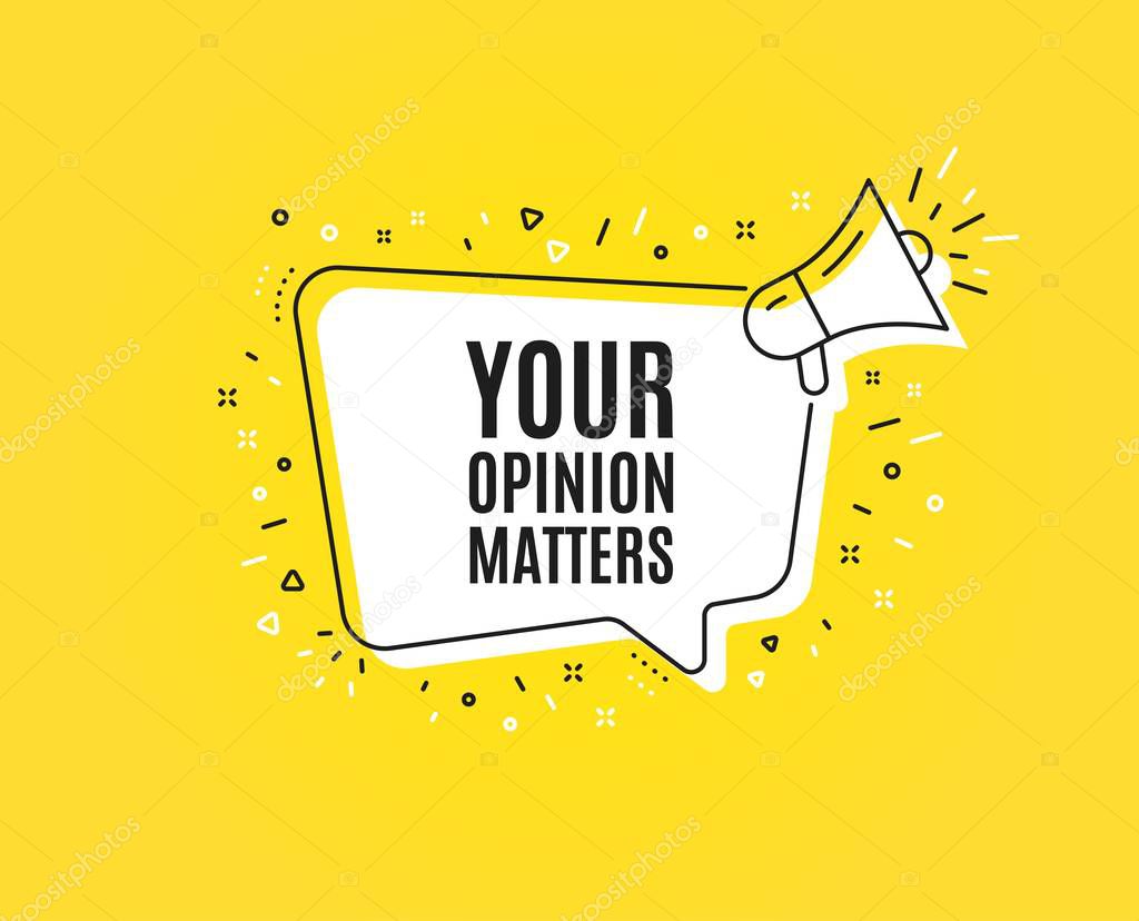 Your opinion matters symbol. Survey or feedback sign. Vector