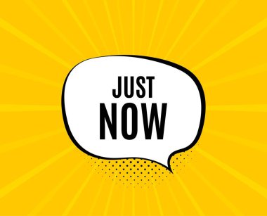 Sadece şimdi sembol. Sohbet konuşma balonu. Özel teklif işareti. Satış. Kabarcık ile sarı vektör afiş. Şimdi mesaj at. Sohbet rozeti. Renkli arka plan. Vektör