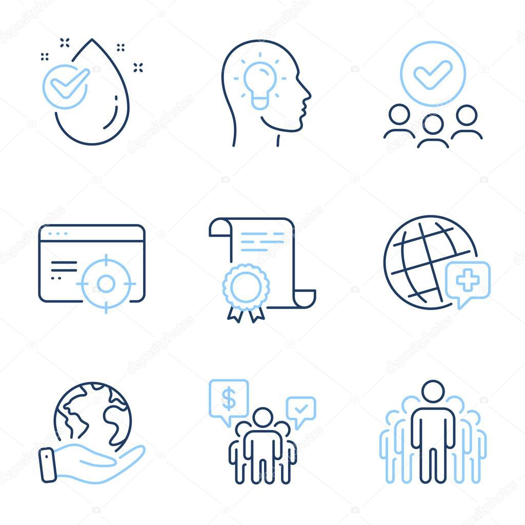 Teamwork, Water drop and World medicine line icons set. Diploma certificate, save planet, group of people. Group, Seo targeting and Idea head signs. Employees chat, Clean aqua, Online medicine. Vector