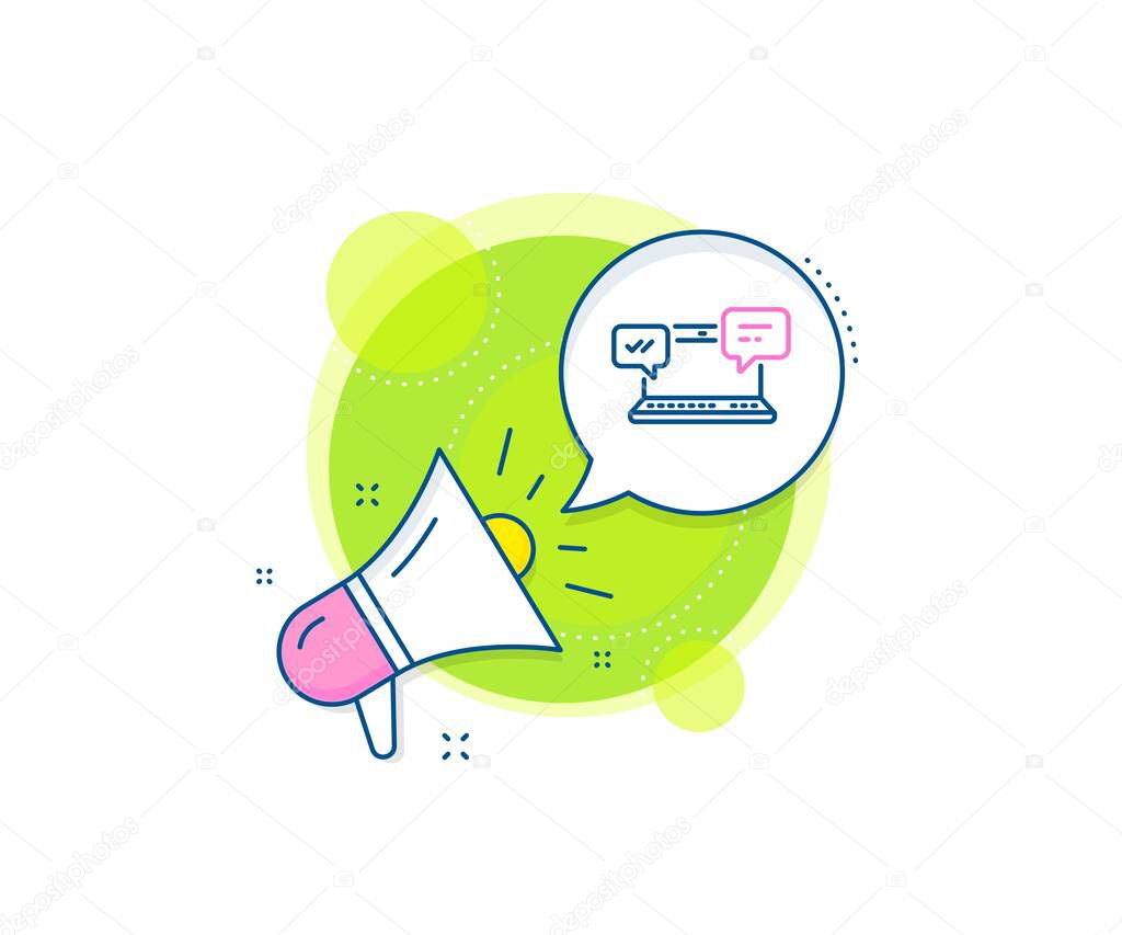 Chat or Conversation sign. Megaphone promotion complex icon. Internet Messages line icon. Computer communication symbol. Business marketing banner. Internet Chat sign. Vector