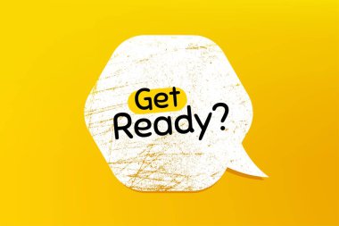 Hazırlanın. Grunge konuşma balonlu pankart. Özel teklif işareti. Reklam indirimleri sembolü. Çizikli sohbet balonu. Terfi metnini hazırla. Vektör