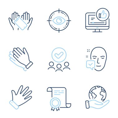 Like video, Smartphone holding and Hand line icons set. Diploma certificate, save planet, group of people. Eye target, Clapping hands and Face accepted signs. Thumbs up, Phone, Waving palm. Vector clipart