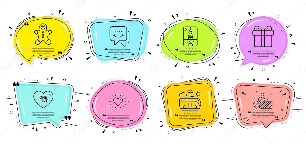 Heart, Gingerbread man and One love signs. Speech bubbles with quotes. Smile face, Present and Crane claw machine line icons set. Bus travel, Gift box symbols. Chat, Gift. Holidays set. Vector
