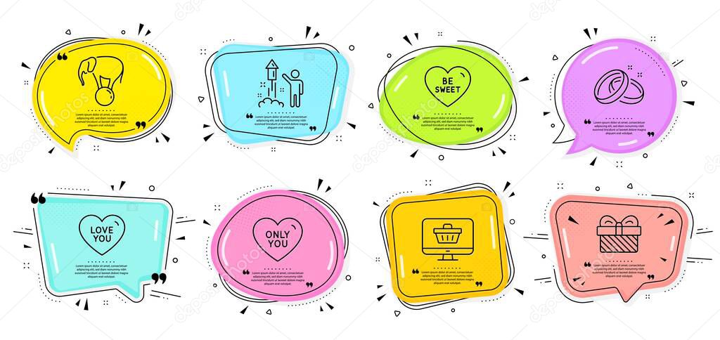 Gift, Elephant on ball and Only you signs. Speech bubbles with quotes. Wedding rings, Be sweet and Fireworks line icons set. Web shop, Love you symbols. Love, Party pyrotechnic. Holidays set. Vector