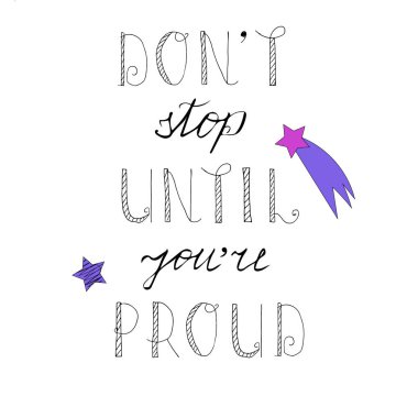 Gurur duyuyoruz kadar durma motivasyonel teklif, izole beyaz arka plan üzerinde. Öğe için parmak izi, kart, afiş, yazı elle çizilmiş ambalaj, marka ürünler.