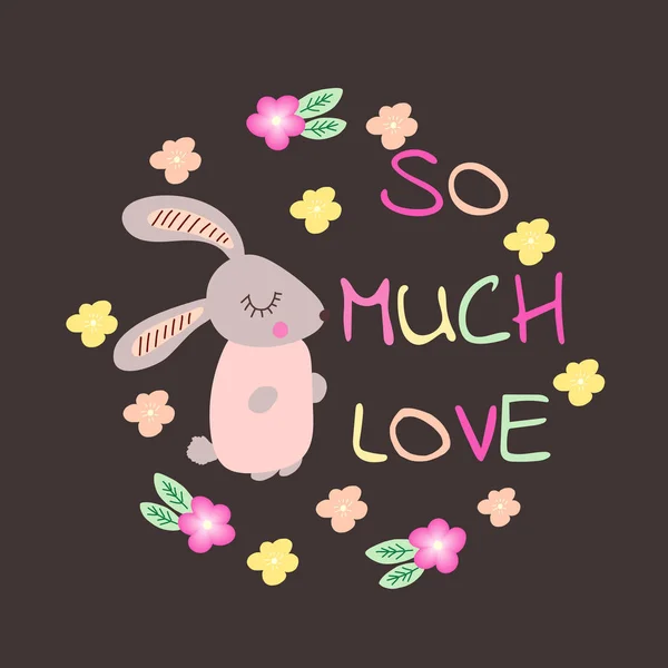 Столько любви. Типография с милым кроликом . — стоковый вектор