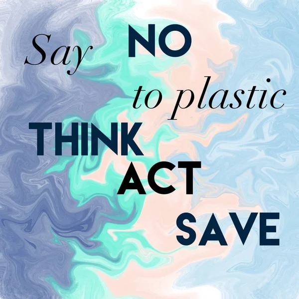 Say No To Plastic.