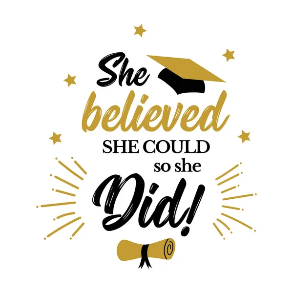 She believed she could so she did congrats grad — Stock Vector