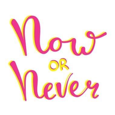 Şimdi ya da sevimli harflerle eğlenceli yazı tipi metin asla