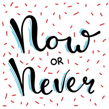 Şimdi ya da sevimli harflerle eğlenceli yazı tipi metin asla