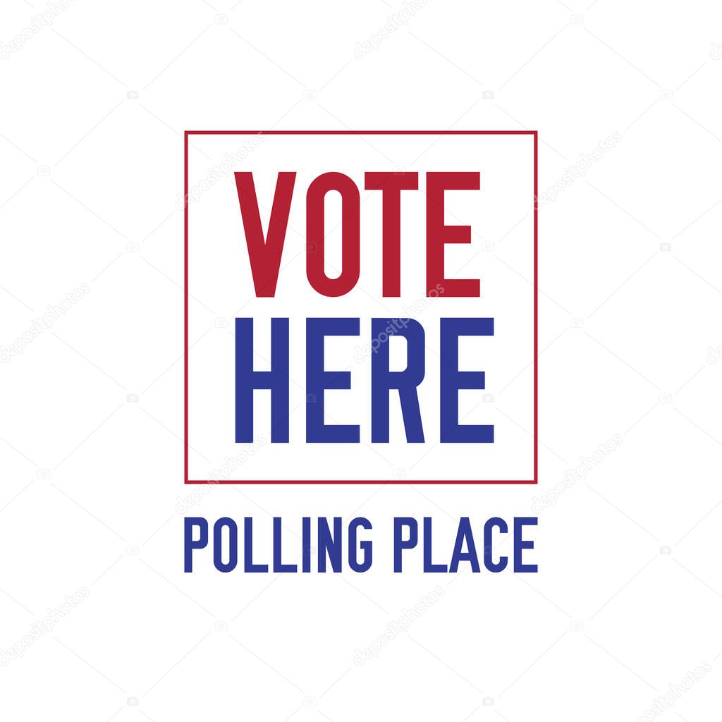 VOTE HERE. Polling place sign. 2020 United States presidential election. Vector illustration.
