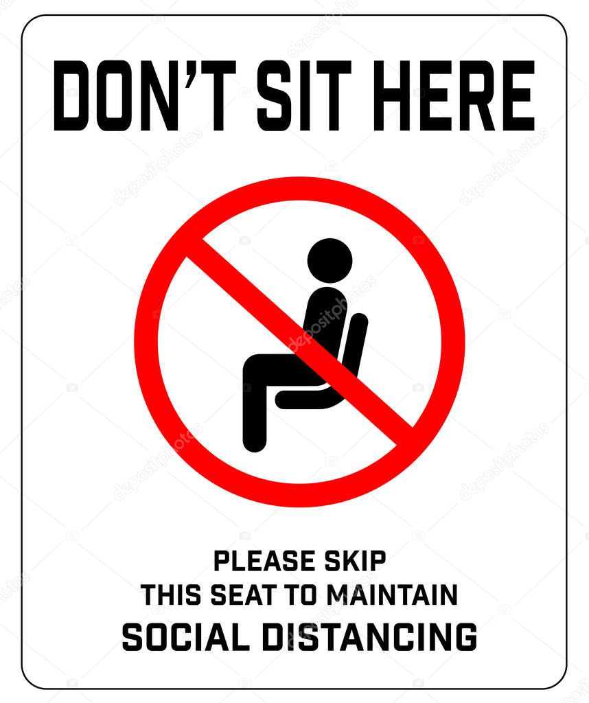 Do Not Sit Here Signage for restaurants and public places inorder to encourage people to practice social distancing to further prevent the spread of COVID-19 as the lockdown rule eases across globe.