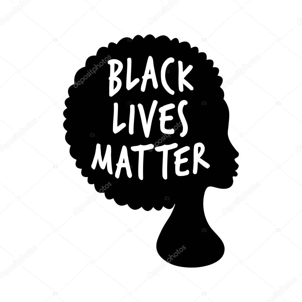 Black Lives Matter. Vector Illustration with afroamerican woman black silhouette and text isolated on white. Protest against racism and social inequality concept. For social media, web, print.