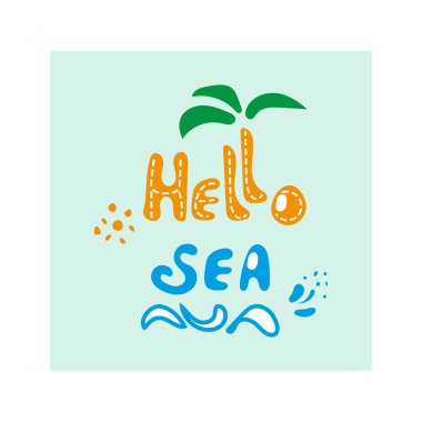Deniz Merhaba. Ruh hali dinlenme, deniz, güneş, plaj, palm. Düz vektör çizim ve hat. Stil, çizgi film clipart doodle.