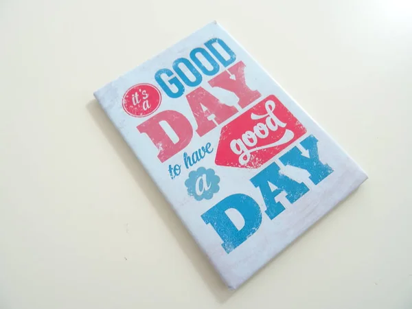 Είναι Μια Καλή Ημέρα Για Έχετε Μια Καλή Μέρα — Φωτογραφία Αρχείου