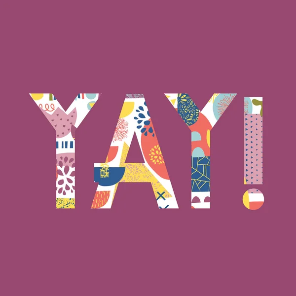 Yay Collage Schriftzug, junge positive Hand geschrieben Zitat lila gelb blau rosa. inspirierende moderne Kalligraphie. Typografie für Social-Media-Inhalte, Blog, Poster, Karte — Stockvektor