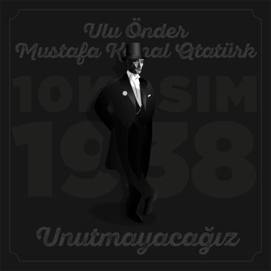 Ölüm günü Türkiye Cumhuriyeti'nin ilk Cumhurbaşkanı Mustafa Kemal Atatürk ' ün 10 Kasım 1938 unutmayacağım. Çeviri Türk. 10 Kasım, saygı ve hatırlıyorum