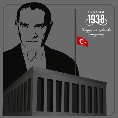 Ölüm günü Türkiye Cumhuriyeti'nin ilk Cumhurbaşkanı Mustafa Kemal Atatürk ' ün 10 Kasım 1938 unutmayacağım. Çeviri Türk. 10 Kasım, saygı ve hatırlıyorum