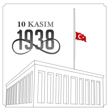 Ölüm günü Türkiye Cumhuriyeti'nin ilk Cumhurbaşkanı Mustafa Kemal Atatürk ' ün 10 Kasım 1938 unutmayacağım. Çeviri Türk. 10 Kasım, saygı ve hatırlıyorum