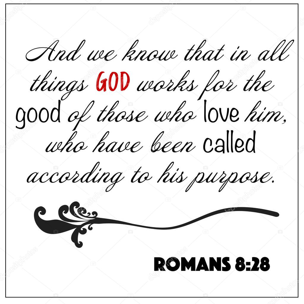 Romans 8:28 - And we now that in all things God works for the good of those who love him design vector on white background for Christian encouragement from the New Testament Bible scriptures.