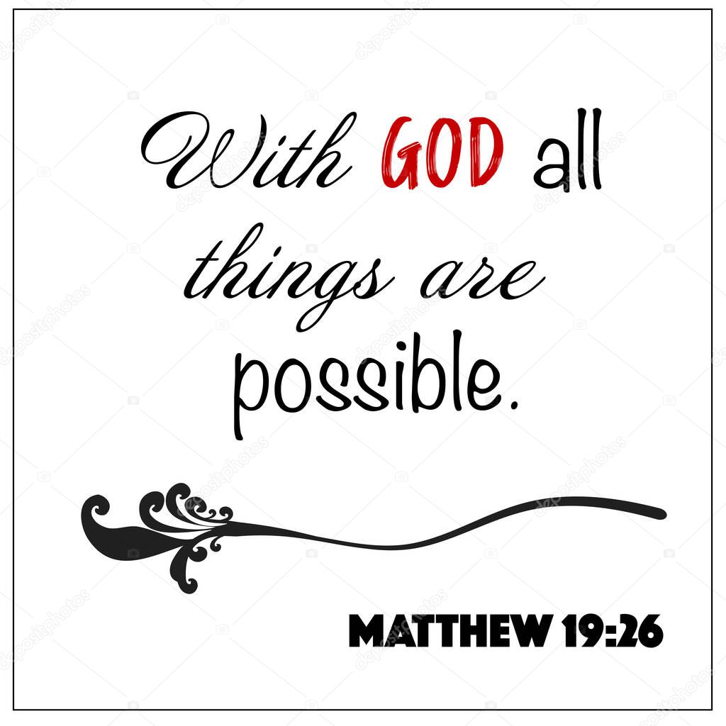 Matthew 19:26 - With God all things are possible design vector on white background for Christian encouragement from the New Testament Bible scriptures.