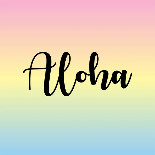 Aloha Inspirerande Bokstäver Vektor Illustration — Stock vektor