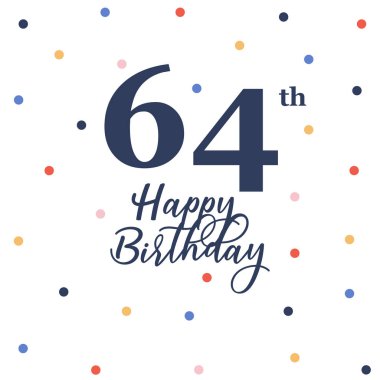 64. doğum günün kutlu olsun, renkli konfeti süslemeli vektör illüstrasyon tebrik kartı.