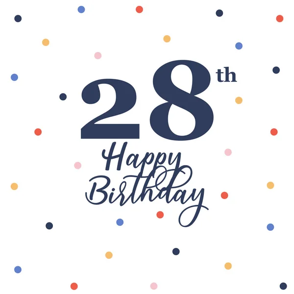 Happy 28th Birthdayストックベクター ロイヤリティフリーhappy 28th Birthdayイラスト ページ 2 Depositphotos