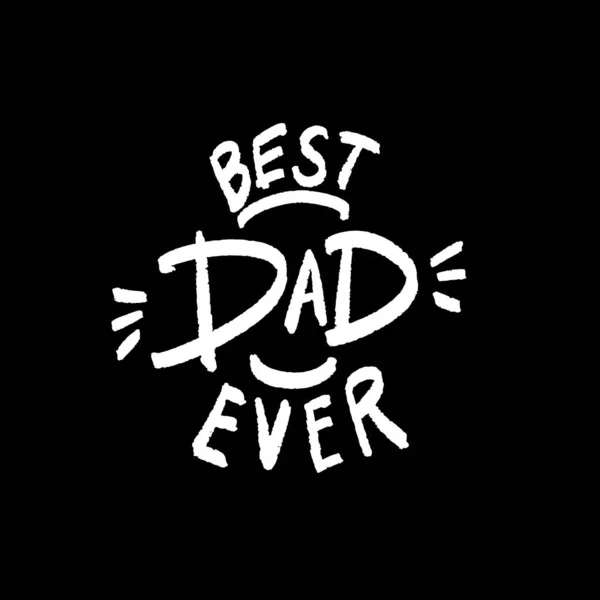 Vector Hand Written Quote Best Dad Ever Father Day Card — Stock Vector