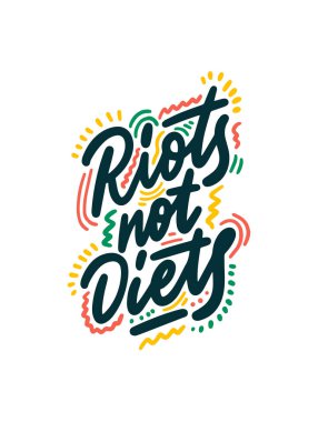 Riots, not diets. Vector phrase for apparel and prints. Body positive saying.  clipart
