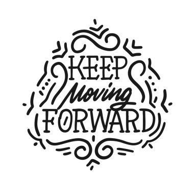 İlerlemeye devam edin. Motivasyon sloganı, cümle ya da alıntı. Tişört, sweatshirt veya diğer giysi baskıları için modern vektör çizimi.