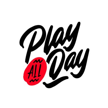 Bütün gün çal. El çizilmiş yazı alıntı, çocuklar, gençler, çocuk odası için beyaz arka plan üzerinde ifade. Komik sloganı stilize tipografi. Sosyal medya, poster, kart, afiş, tekstil, tasarım elemanı.