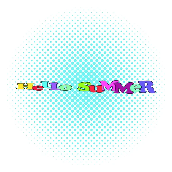 밝은 색깔의 문구 안녕하세요 여름. 계절 벡터 그림입니다. 팝 아트 만화 스타일입니다. 만화 문자 문자 — 스톡 벡터