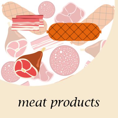 Sosis, biftek, bütün ayak, pastırma, taze et. Çiftlik mağazası konsepti için görüntü. Vektör arka planı.