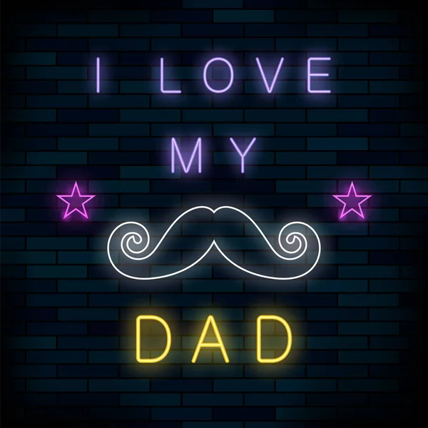 I Love my Dad Colorful Neon Banner Isolated on Brick Background