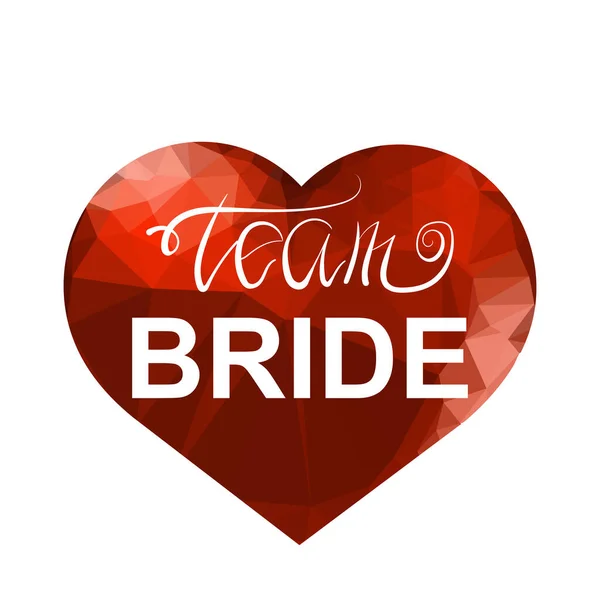 Vrijgezellenfeest. Team Bride Text en Red Polygonal Heart. Bruidsdouche of vrijgezellenfeest. Wedding Design. — Stockvector