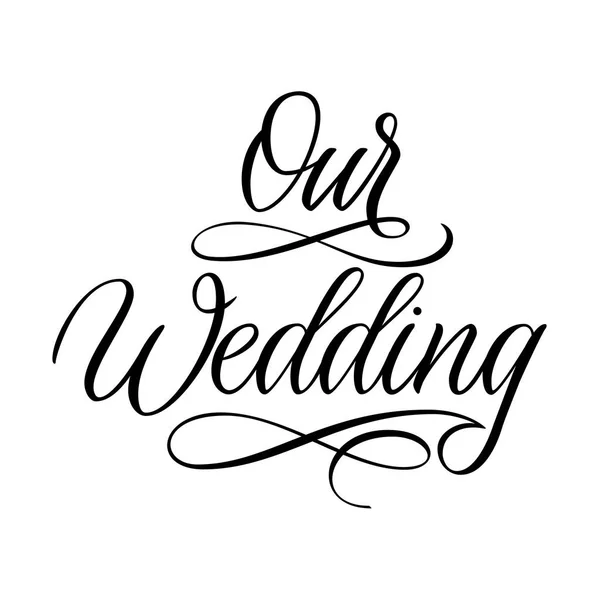 우리의 결혼식 글씨를 그렸습니다 일러스트 — 스톡 벡터