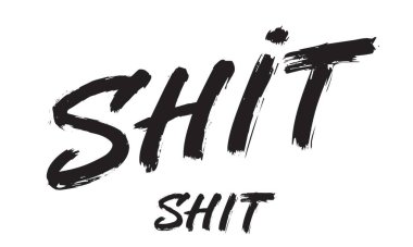Shit expressive grunge sign. Modern hand written brush lettering in two styles isolated on white background