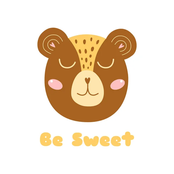 Cute Bear head. Baby bear face. Be Sweet slogan. Funny poster for nursery art. Brown wild animal icon. Kids funny illustration. Sweet africa, jungle children print graphic design in cartoon style.