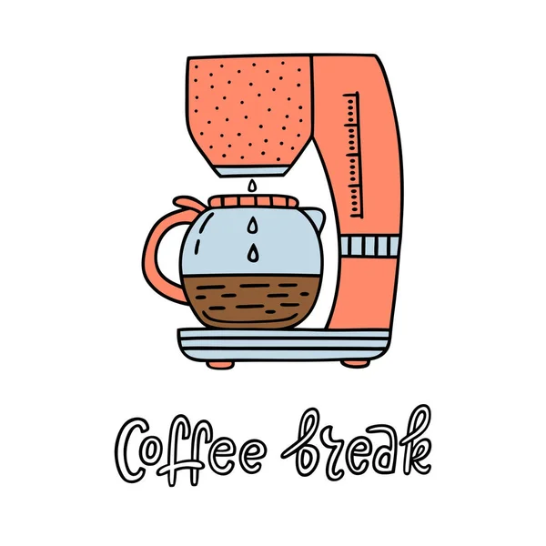Hand Drawn Coffee Maker Handwritten Phrase Coffee Break Can Used — Stock Vector