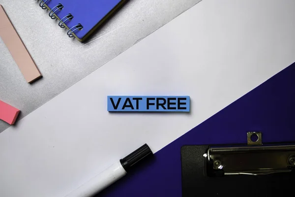 Value Added Tax Free (VAT) text on sticky notes with color office desk concept