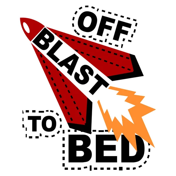 Blast off to bed slogan and hand drawing space — Stock Vector