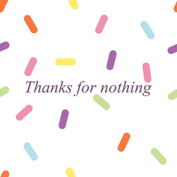 Thanks for nothing colourful Fashion Slogan for T-shirt and apparels graphic — Stock Vector