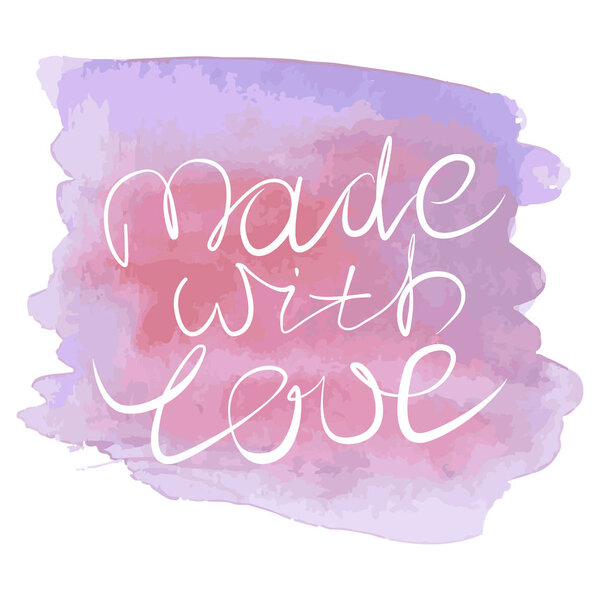 made with love handwritten lettering. Purple with a pink watercolor texture