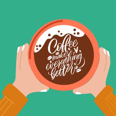 Elde kupa ve kahve hakkındaki yazı. Kaligrafi stili alıntısı. Grafik tasarım yaşam tarzı harfleri. Kafe dekorasyonu ve dükkan reklamı için el yazısı harf tasarım unsurları.