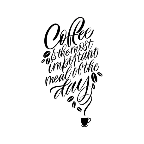 Cafeaua este cea mai importantă masă a zilei. Caligrafie stil citat. Design grafic litere stil de viață. Elemente de design de scrisori de mână pentru decorarea cafenelelor și publicitatea magazinului . — Vector de stoc