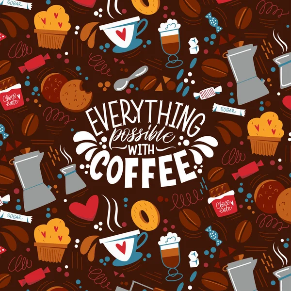 コーヒーなら何でも。カフェの装飾やショップ広告のための手書きのレタリングデザイン要素。コーヒーの銘文と背景の模様. — ストックベクタ