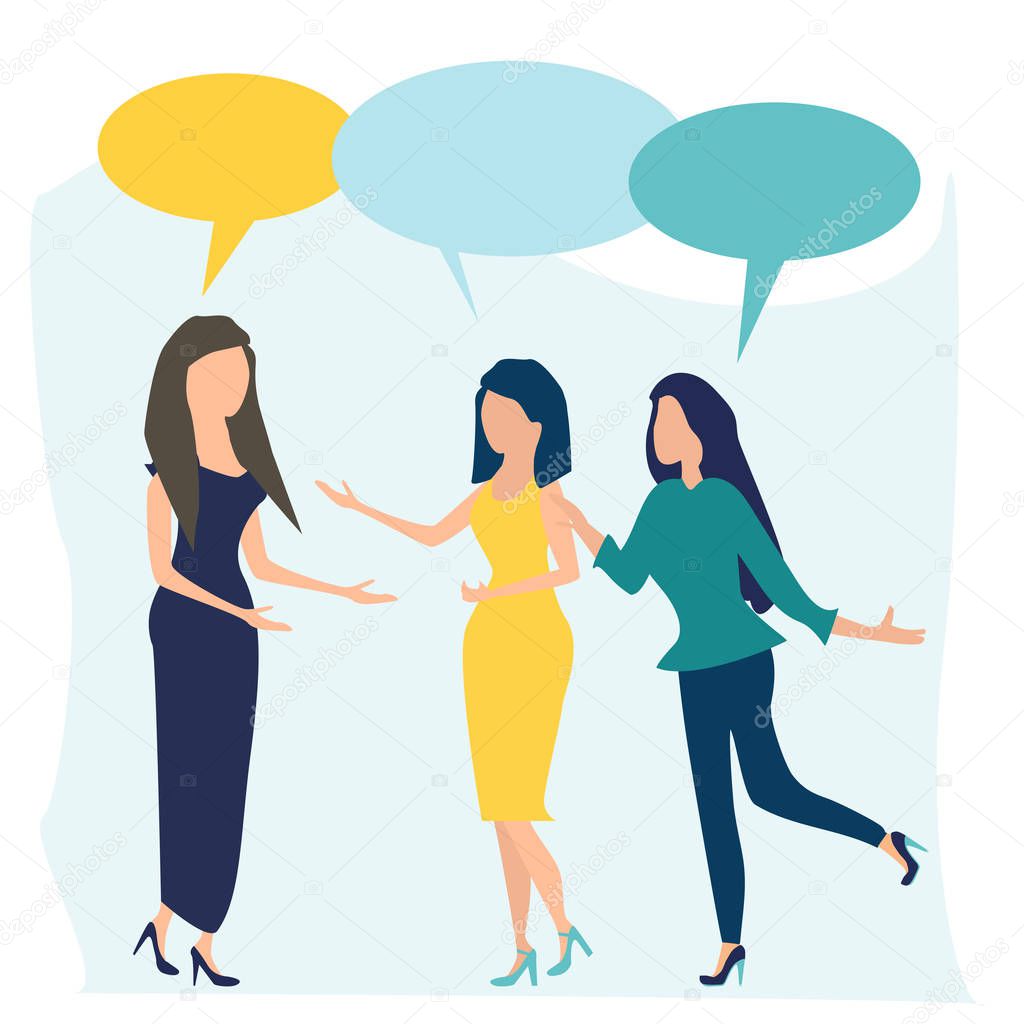 People talking or speaking to each other. Three young woman dressed in stylish clothing with speech bubbles. Colorful vector illustration in flat cartoon style.