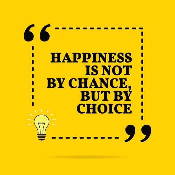 Inspirational motivational quote. Happiness is not by chance, bu — Stock Vector