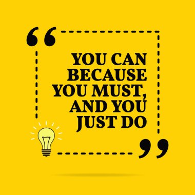 Inspirational motivasyon alıntı. Yapabilirsiniz çünkü, ve 